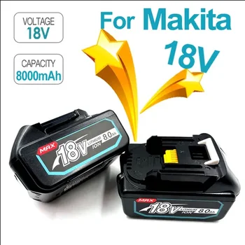 Акумулаторна Батерия Електроинструменти 18V 8.0 Ah за 100% Оригинално Makita LXT BL1860B BL1860 BL1850 BL 1830 С led литиево-йонна батерия Заместител