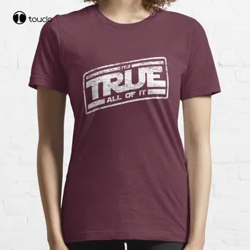 Тениска It ' S True - All Of It Поръчка Aldult Тийнейджърката Тениска Унисекс С Дигитален Печат, Модни Забавно Новост Xs-5Xl