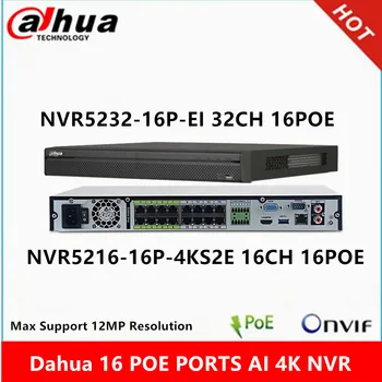 Dahua NVR5216-16P-4KS2E 16CH с 16 порта poe и NVR5232-16P-EI 32ch с 16 порта PoE максимална подкрепа на устройство за четене видеорегистраторов AI с резолюция 12 Mp 4K