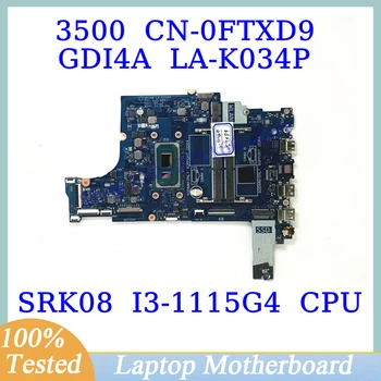 CN-0FTXD9 0FTXD9 FTXD9 За DELL 3500 процесор SRK08 I3-1115G4 GDI4A LA-K034P дънна Платка на лаптоп 100% Напълно тествана, работи добре